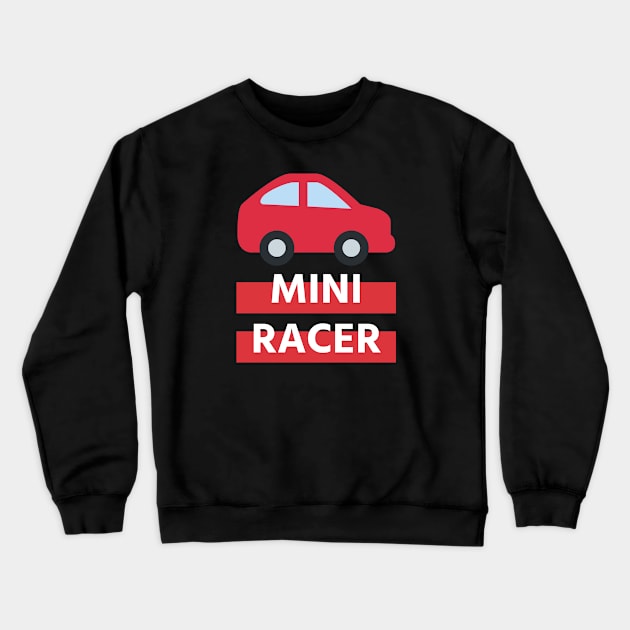 Mini Racer Crewneck Sweatshirt by Abeer Ahmad